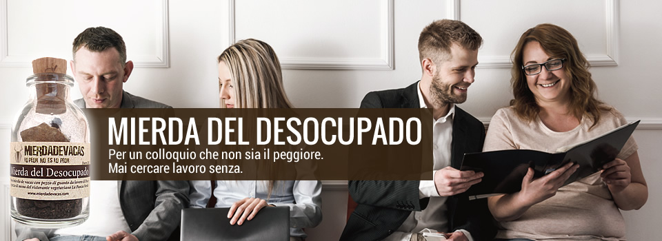 Mierda del Desocupado - Mai cercare lavoro senza